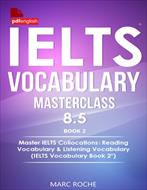 کتاب IELTS Vocabulary Masterclass 8.5. BOOK 2: Master IELTS Collocations